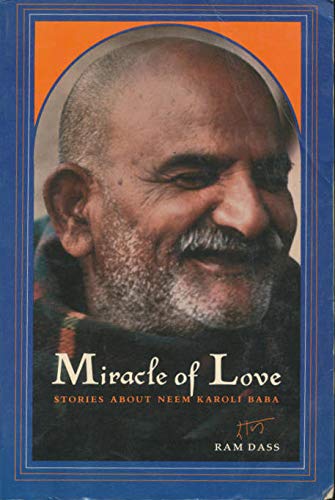 Miracle Of Love: Stories About Neem Karoli Baba,New