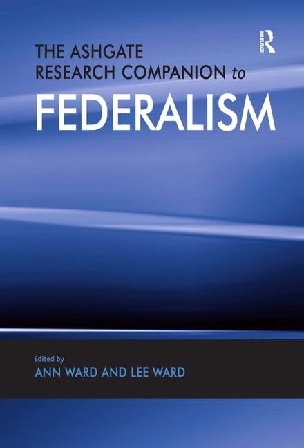 The Ashgate Research Companion to Federalism (Federalism Studies),Used