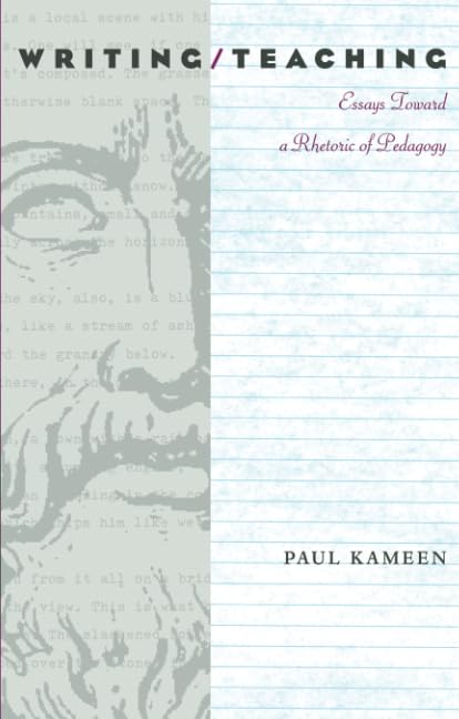 Writing/Teaching: Essays Toward a Rhetoric of Pedagogy (Composition, Literacy, and Culture),New
