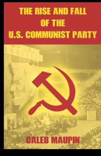 The Rise and Fall of the U.S. Communist Party,Used