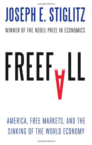 Freefall: America, Free Markets, And The Sinking Of The World Economy,Used