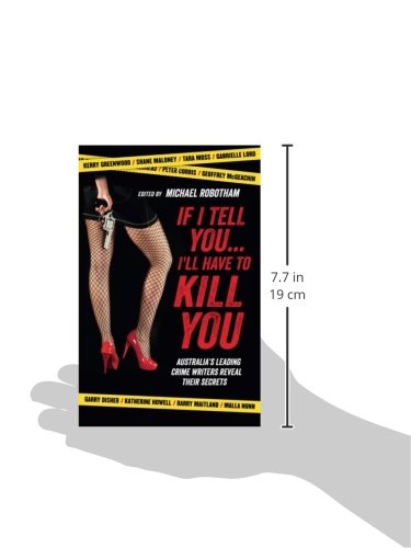 If I Tell You . . . I'll Have to Kill You: Australia's Leading Crime Writers Reveal Their Secrets,Used