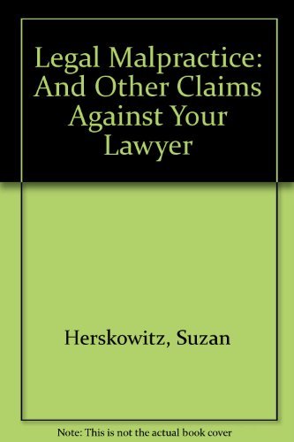 Legal Malpractice: And Other Claims Against Your Lawyer,Used