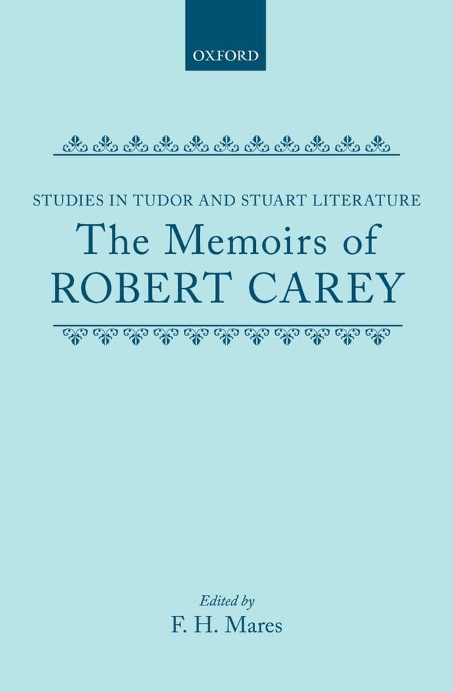 The Memoirs of Robert Carey (Studies in Tudor and Stuart Literature),Used