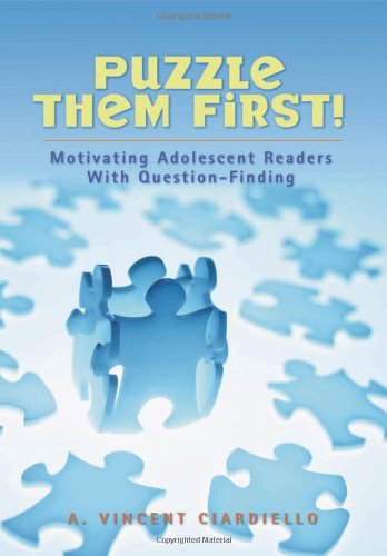 Puzzle Them First!: Motivating Adolescent Readers With Question Finding,Used