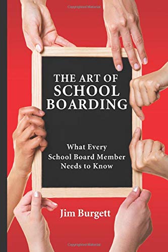 The Art of School Boarding: What School Board Members Need to Know,Used