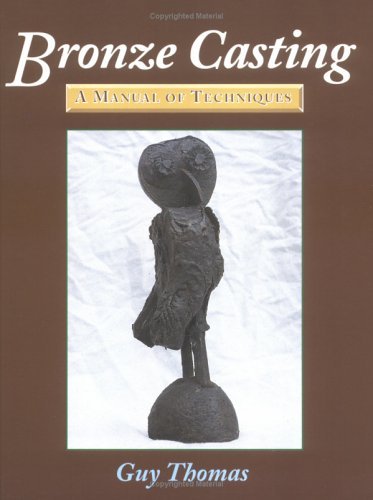 Bronze Casting: A Manual of Techniques,Used