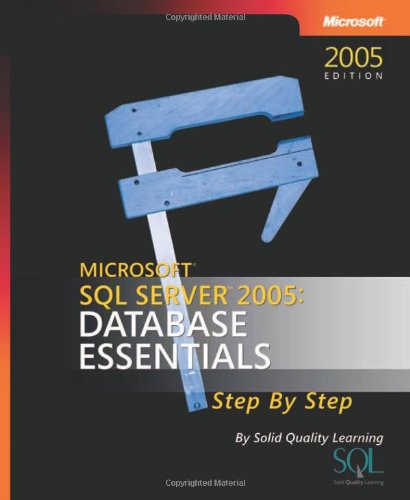 Microsoft SQL Server 2005: Database Essentials Step by Step,Used