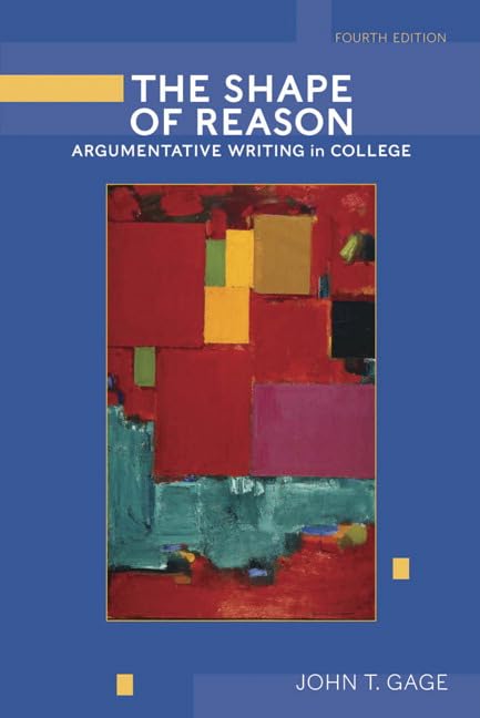 Shape of Reason, The: Argumentative Writing in College,Used