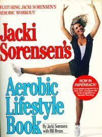 Jacki Sorensen's Aerobic Lifestyle Book,Used