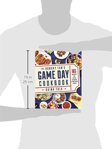 The Hungry Fan's Game Day Cookbook: 165 Recipes for Eating, Drinking & Watching Sports,Used