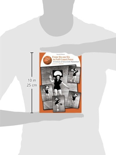 From SixonSix to Full Court Press: A Century of Iowa Girls' Basketball,Used