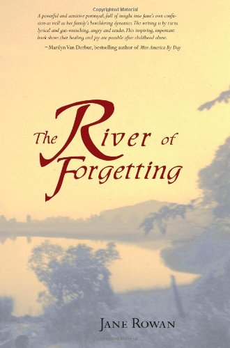 The River Of Forgetting: A Memoir Of Healing From Sexual Abuse