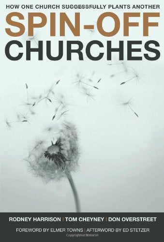 Spinoff Churches: How One Church Successfully Plants Another,New