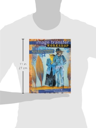Image Transfer Workshop: MixedMedia Techniques for Successful Transfers,New