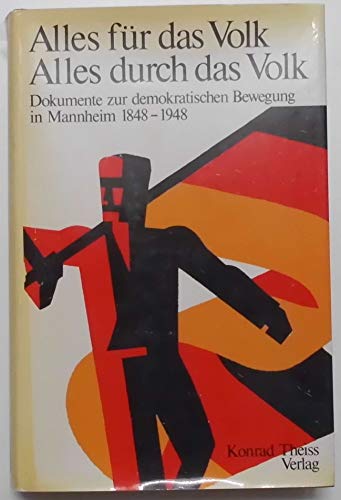 Alles fur das Volk, alles durch das Volk: Dokumente zur demokrat. Bewegung in Mannheim 18481948 (Sonderveroffentlichung des Sta,Used