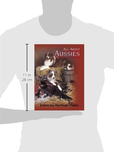 All About Aussies: The Australian Shepherd From A To Z-used