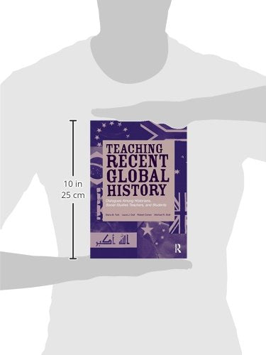 Teaching Recent Global History: Dialogues Among Historians, Social Studies Teachers and Students (Transforming Teaching),Used