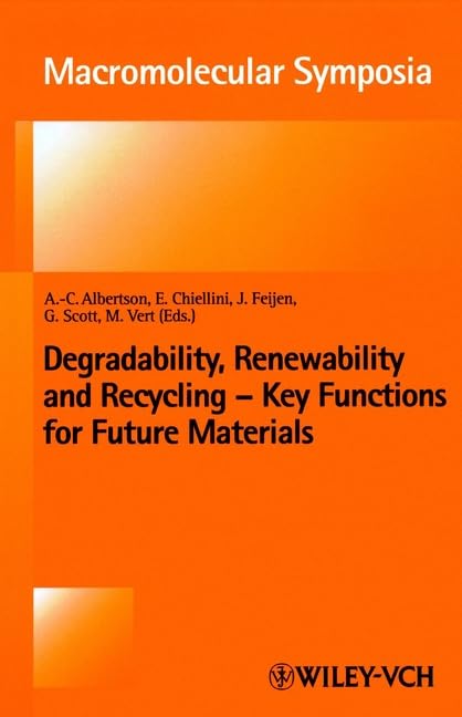 Degradability, Renewability, and Recycling : Key Functions for Future Materials,Used