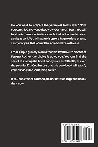 Candy Cookbook for Both Adults and Kids: The Best Candy Recipes That Will Amaze You,Used