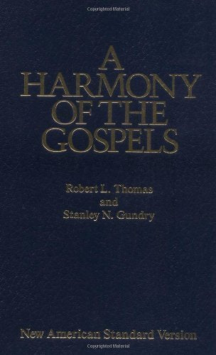A Harmony of the Gospels: With Explanations and Essays (Using the text of the New American Standard Bible),New