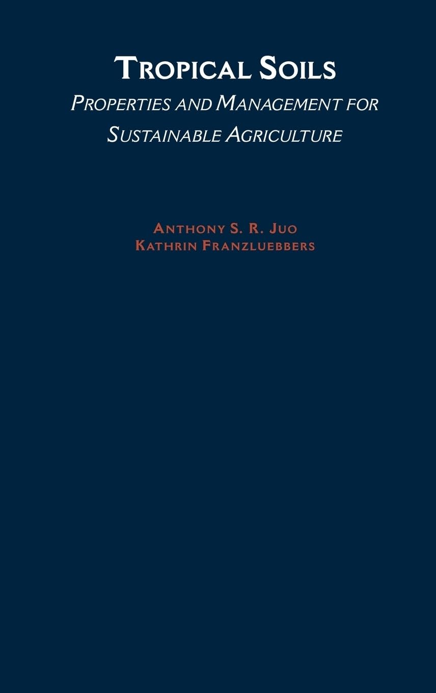 Tropical Soils: Properties and Management for Sustainable Agriculture (Topics in Sustainable Agronomy),Used