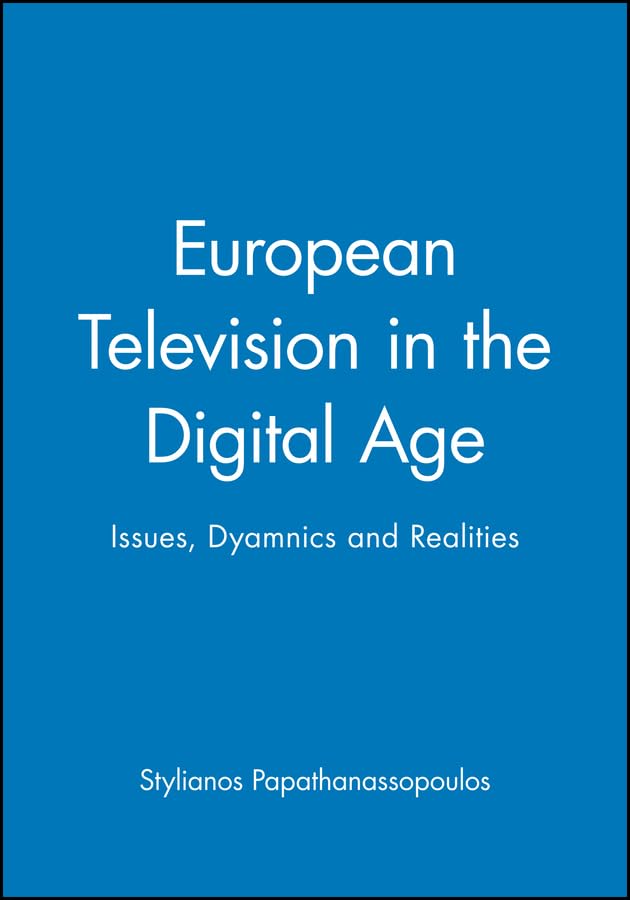 European Television in the Digital Age: Issues, Dyamnics and Realities,Used