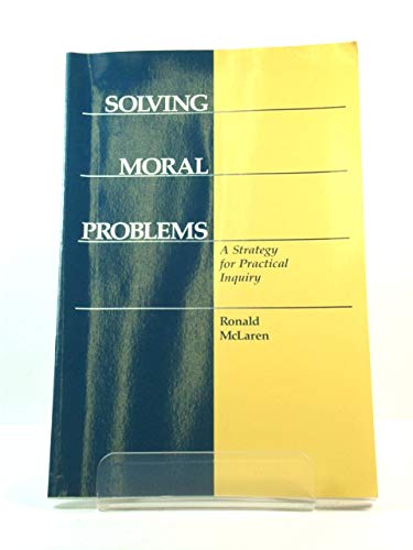 Solving Moral Problems: A Strategy for Practical Inquiry,Used