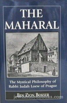 The Maharal: The Mystical Philosophy of Rabbi Judah Loew of Prague,New