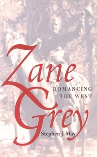 Zane Grey: Romancing The West,Used
