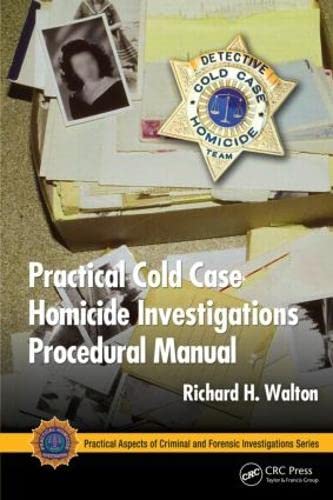 Practical Cold Case Homicide Investigations Procedural Manual (Practical Aspects of Criminal and Forensic Investigations),Used
