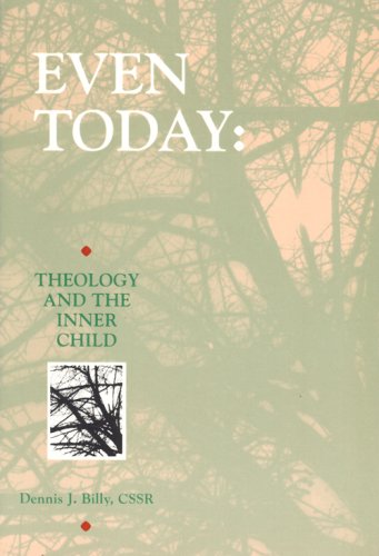 Even Today: Theology and the Inner Child,Used