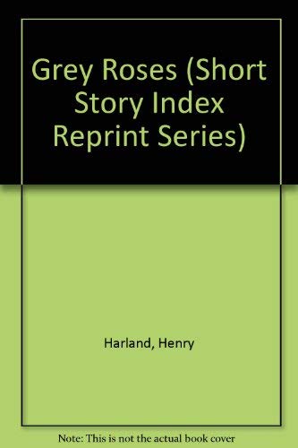 Grey Roses (Short Story Index Reprint Series),Used