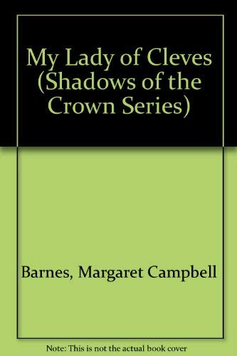My Lady of Cleves (Shadows of the Crown Series),Used