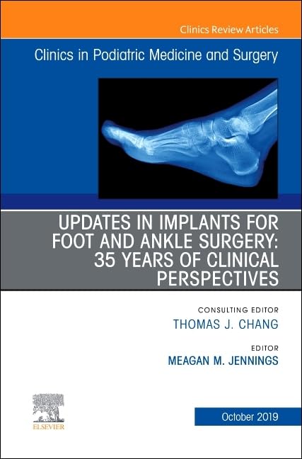 Updates in Implants for Foot and Ankle Surgery: 35 Years of Clinical Perspectives,An Issue of Clinics in Podiatric Medicine and ,Used