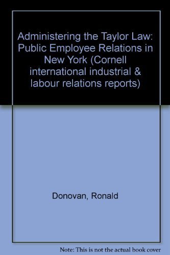 Administering The Taylor Law: Public Employee Relations In New York (Cornell Studies In Industrial And Labor Relations),Used