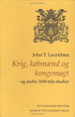 Krig, kbmnd og kongemagt og andre 1600tals studier (Danish humanist texts and studies) (Danish Edition),Used