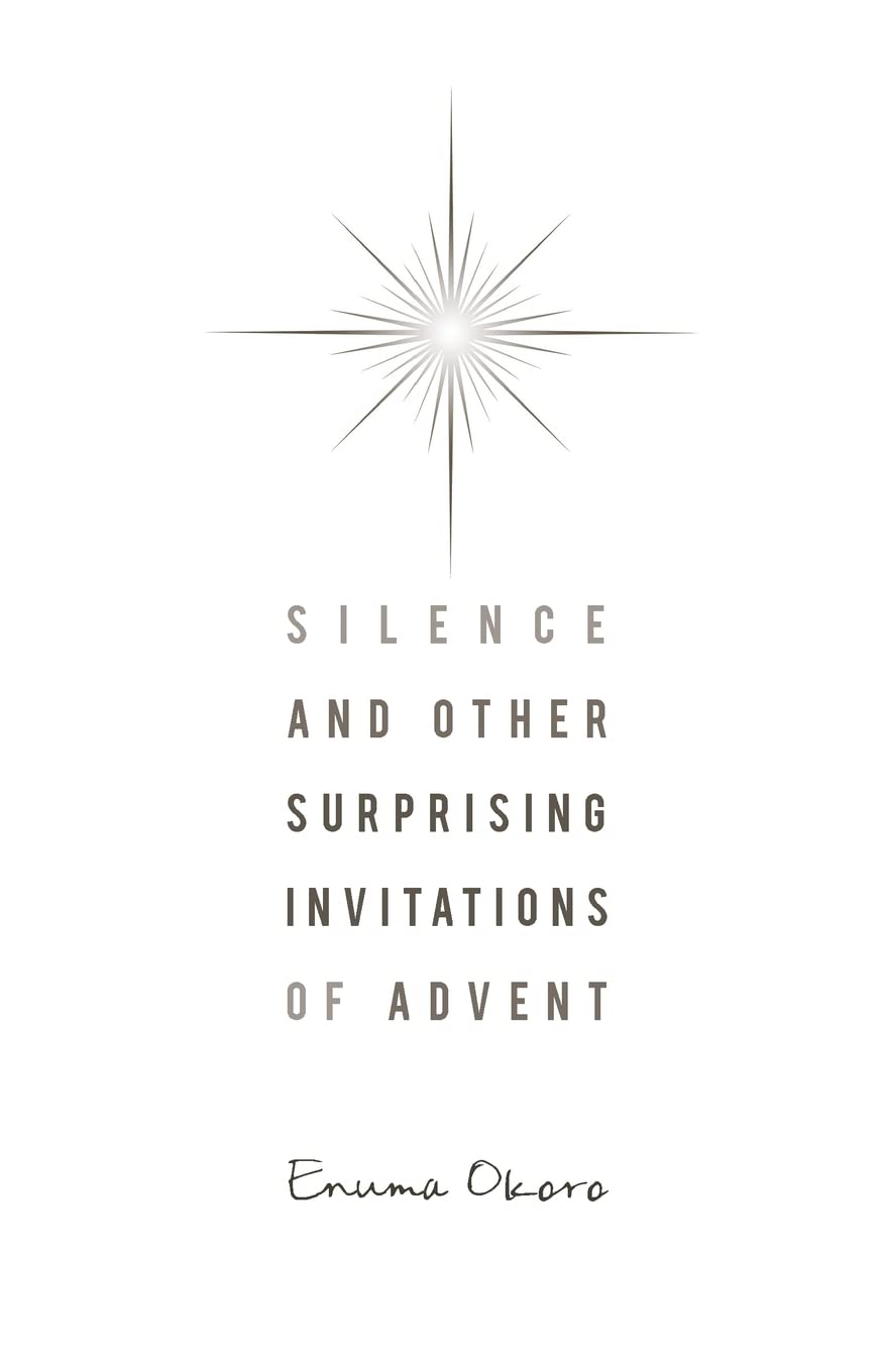 Silence And Other Surprising Invitations Of Advent,New