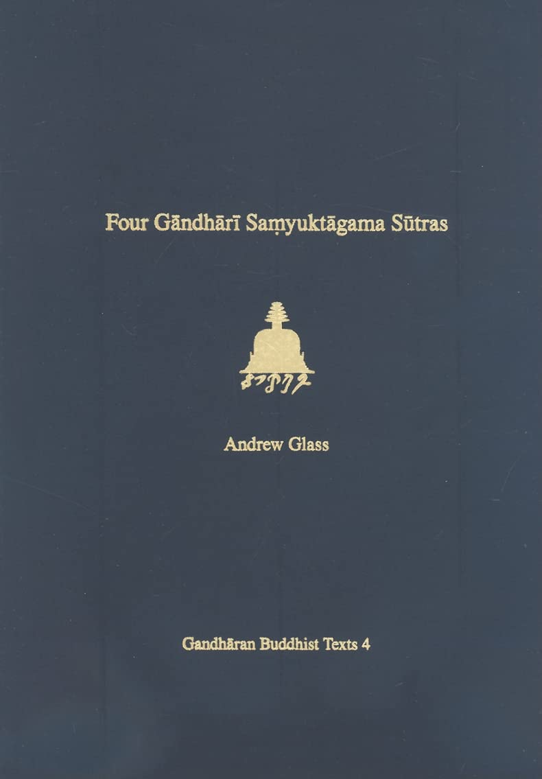 Four Gandhari Samyuktagama Sutras: Senior Kharosthi Fragment 5 (Gandharan Buddhist Texts),New