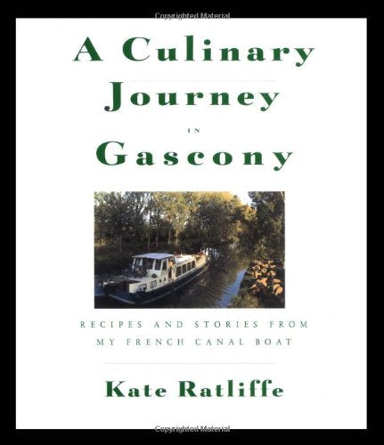A Culinary Journey in Gascony: Recipes and Stories from My French Canal Boat,New