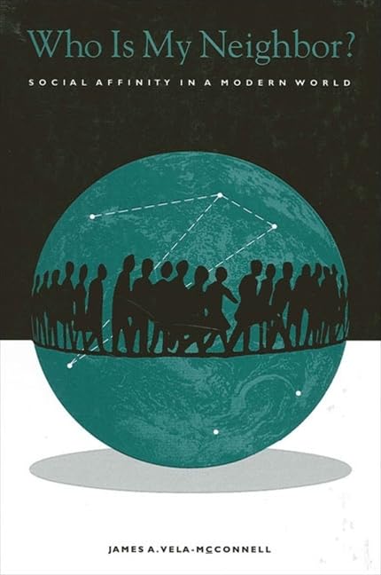 Who Is My Neighbor?: Social Affinity in a Modern World (S U N Y SERIES IN THE SOCIOLOGY OF CULTURE),Used