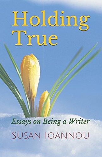 Holding True: Essays on Being a Writer,Used
