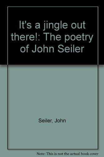 It'S A Jingle Out There!: The Poetry Of John Seiler,Used