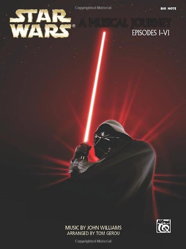 Star Wars  A Musical Journey (Music from Episodes I  VI): BigNote Piano,New