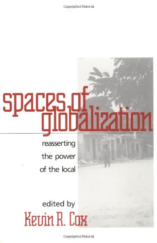 Spaces of Globalization: Reasserting the Power of the Local (Perspectives on Economic Change),Used