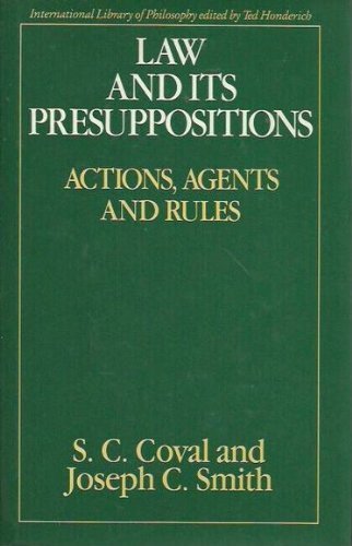 Law and its presuppositions: Actions, agents, and rules (International Library of Philosophy),Used