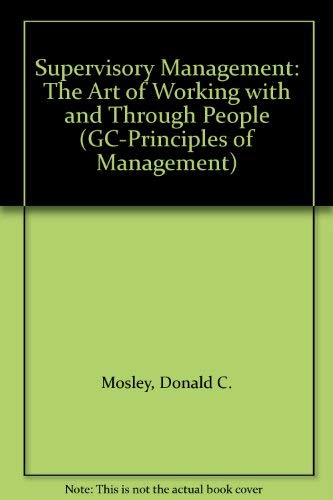 Supervisory Management: The Art of Working with and Through People (GCPrinciples of Management),Used