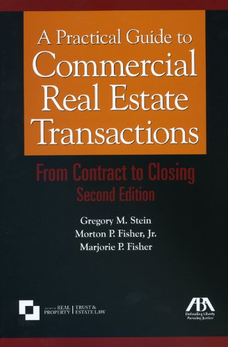 A Practical Guide to Commercial Real Estate Transactions: From Contract to Closing,Used