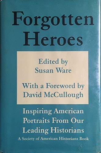 Forgotten Heroes: Inspiring American Portraits from Our Leading Historians,Used