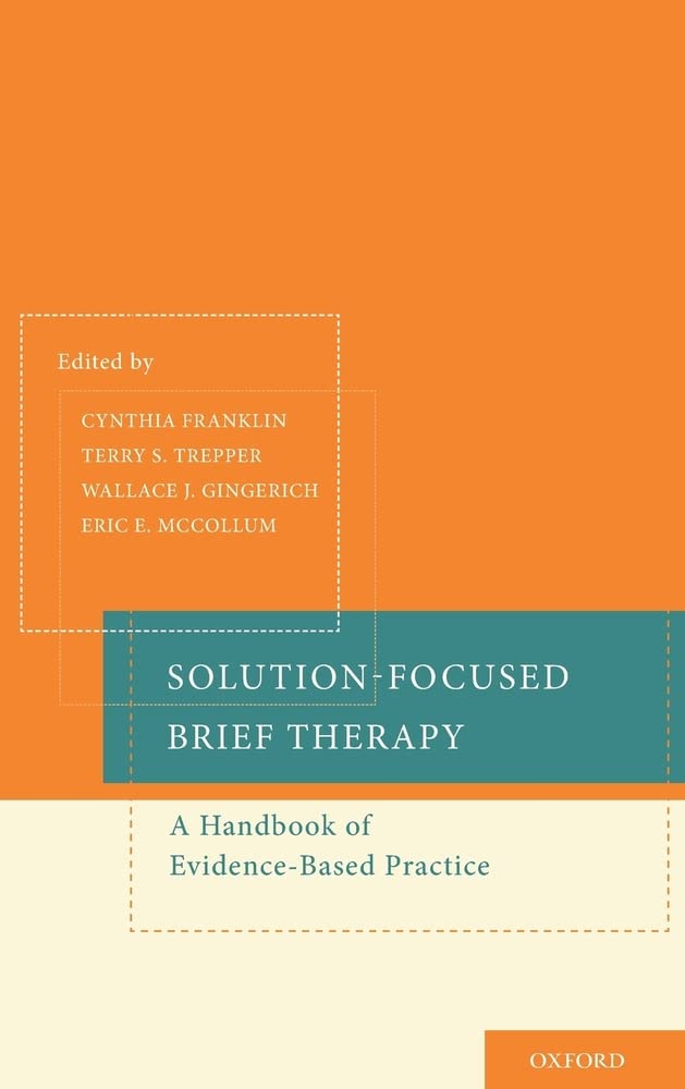 SolutionFocused Brief Therapy: A Handbook of EvidenceBased Practice,Used